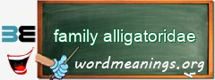 WordMeaning blackboard for family alligatoridae